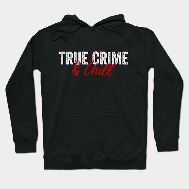 True Crime And Chill Funny Murderino Podcast Lover Hoodie by Visual Vibes